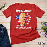 Funny Joe Biden Merry Happy 4th Of You Know...The Thing T-Shirt