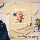 Funny Joe Biden Merry Happy 4th Of You Know...The Thing T-Shirt