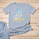 Funny Mother's Day Gift for Moms Cute Fly as a Mother T-Shirt