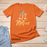 Funny Mother's Day Gift for Moms Cute Fly as a Mother T-Shirt