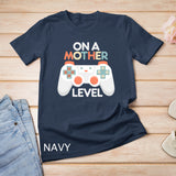 Funny Mothers Day Gamer Mom Gaming On A Mother Level Up Game T-Shirt