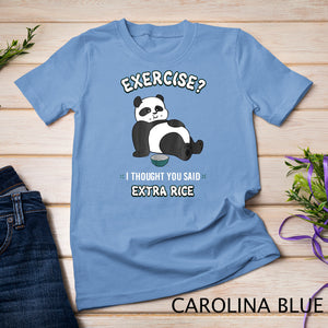 Funny Panda T-Shirt Exercise I Thought You Said Extra Rice T-Shirt