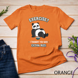 Funny Panda T-Shirt Exercise I Thought You Said Extra Rice T-Shirt