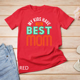 Funny Proud Mother Shirt Mothers Day Gift from Son, Daughter T-Shirt