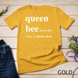 Funny Queen Bee, Noun, I Call The Shots T-Shirt