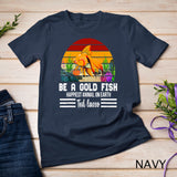 Funny soccer, be a goldfish, ted, coach, motivation, lasso T-Shirt