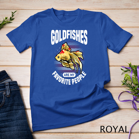 Goldfishes Are My Favorite People Goldfish Lover T-Shirt