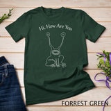 Hi How Are You Frog T-Shirt