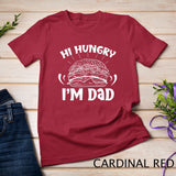 Hi Hungry I'm Dad Sayings Father Papa Daddy T-Shirt