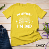 Hi Hungry I'm Dad Sayings Father Papa Daddy T-Shirt