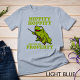 Hippity Hoppity Get Off My Property Hoodie  Funny Frog Meme T-Shirt