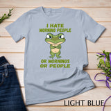 I Hate Morning People Or Mornings Or People Funny Frog Pullover Hoodie T-Shirt