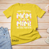 I Have Two Titles Mom And Mimi Shirt Floral Funny Mother Day T-Shirt