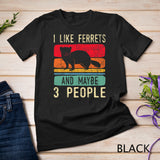 I Like Ferrets - Ferret Lover Pet Owner Zoo Animal T-Shirt