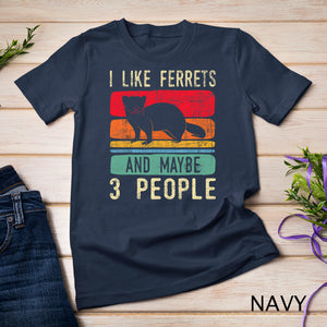 I Like Ferrets - Ferret Lover Pet Owner Zoo Animal T-Shirt