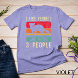 I Like Ferrets - Ferret Lover Pet Owner Zoo Animal T-Shirt