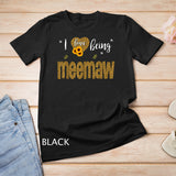 I Love Being Meemaw Leopard Sunflower Funny Mother Day Gift T-Shirt