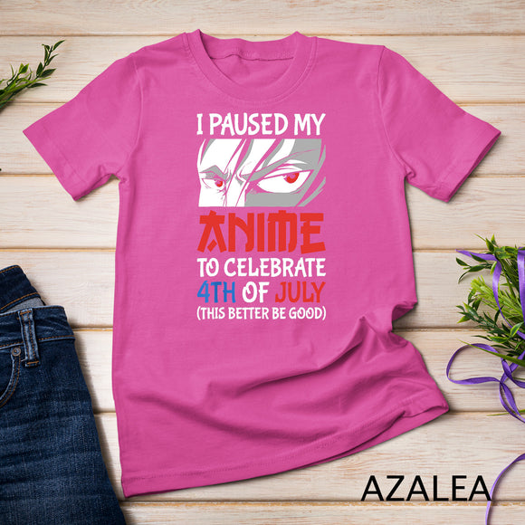 I Paused My Anime To Celebrate 4th of July Funny 4th Of July T-Shirt