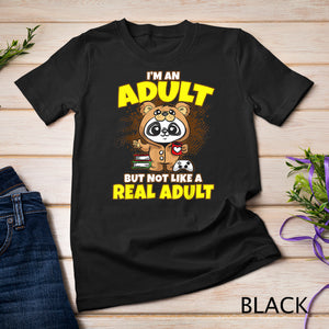 I'm And Adult But Not Like A Real Adult - Funny Panda Onesie T-Shirt