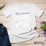 I'm Not Just His Dad I'm His #1 Fan Baseball T-Shirt Father T-Shirt