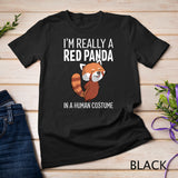 I'm Really A Red Panda In A Human Costume Halloween Funny T-Shirt