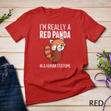 I'm Really A Red Panda In A Human Costume Halloween Funny T-Shirt