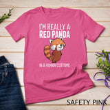 I'm Really A Red Panda In A Human Costume Halloween Funny T-Shirt