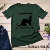 I'm a Ferret in a Human Costume Novelty T-Shirt