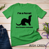 I'm a Ferret in a Human Costume Novelty T-Shirt