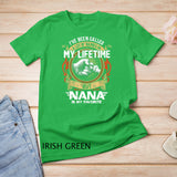 I've Been Called Lot Of Name But Nana Is My Favorite T-Shirt
