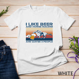 I like beer and horse racing and maybe 3 people Pullover Hoodie T-Shirt