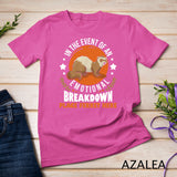 In The Event Of Emotional Breakdown Place Ferret Here T-Shirt
