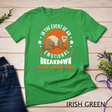 In The Event Of Emotional Breakdown Place Ferret Here T-Shirt