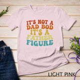 It's Not A Dad Bod It's A Father Figure 2023 Father's day T-Shirt