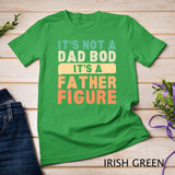 It's Not A Dad Bod It's A Father Figure Fathersday Funny T-Shirt