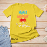 I went from Mama to Mommy to Mom to Bruh - Mother Women T-Shirt