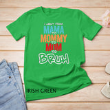 I went from Mama to Mommy to Mom to Bruh - Mother Women T-Shirt