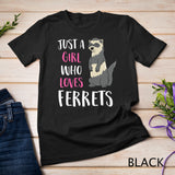 Just A Girl Who Loves Ferrets T-Shirt