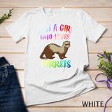 Just A Girl Who Loves Ferrets T-Shirt Ferret Lover Gift Shirt
