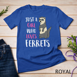 Just A Girl Who Loves Ferrets T-Shirt