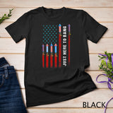 Just Here To Bang American Flag Fireworks Funny 4th Of July T-Shirt