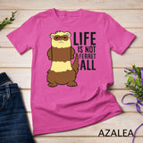 Life Is Not Ferret All Funny Ferret Love Ferrets T-Shirt