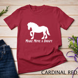 Make Mine a Draft  NickerStickers Draft Horse Hoodie T-Shirt