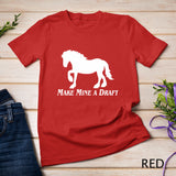 Make Mine a Draft  NickerStickers Draft Horse Hoodie T-Shirt