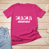 Mamasaurus Dinosaur Mother's day Mama Saurus Sweatshirt T-shirt