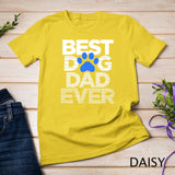 Men's Best Dog Dad Ever T-Shirt Husband Father's Day Gifts