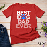 Men's Best Dog Dad Ever T-Shirt Husband Father's Day Gifts