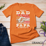 Mens Being Dad is an Honor Being Papa is Priceless USA Flag T-Shirt