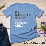 Mens Classic My Daughter In Law Is My Favorite Child Father's Day in Law T-Shirt