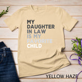 Mens Classic My Daughter In Law Is My Favorite Child Father's Day in Law T-Shirt